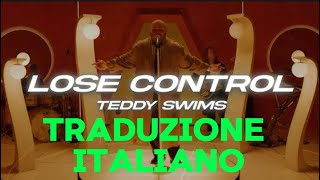 Lose control  Teddy Swims lyricstesto traduzione italiano ita [upl. by Savadove]