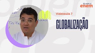 Lá Vem o Enem videoaula explica sobre globalização [upl. by Matheny752]