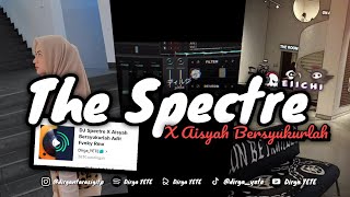 DJ THE SPECTRE X AISYAH BERSYUKURLAH ADIT FVNKY RMX  VIRAL TIK TOK DIRGA YETE 🎧 [upl. by Susann]