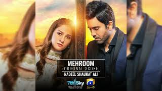 Mehroom Full Ost  Nabeel Shaukat Ali Original Score [upl. by Tegan718]