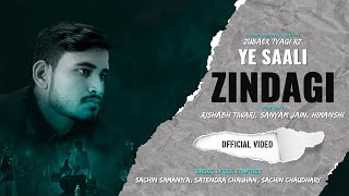 Ye Saali Zindagi Official SongRishabh  SachinSatendraSachin  Arun  Zubair  Latest Song 2022 [upl. by Kone]