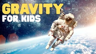 Gravity for Kids  Learn all about how gravitational force works [upl. by Vaules]