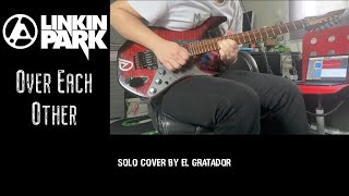 Linkin Park  Over Each Other Guitar Solo Cover [upl. by Ahsinert328]