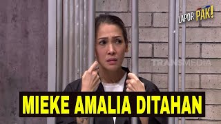 FULL PASUKIN TANGKAP DAN TAHAN MIEKE AMALIA  LAPOR PAK  070423 [upl. by Jeni364]