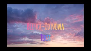 Bletka  Od nowa tekst [upl. by Iroc]