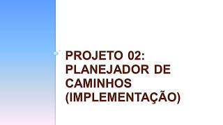 Proj02V02  Planejador de caminhos implementação [upl. by Anirad]