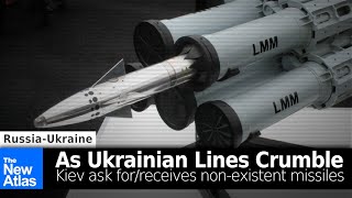 As Ukrainian Lines Crumble Kiev Asks For quotReceivesquot NonExistent Missiles [upl. by Sanborne]