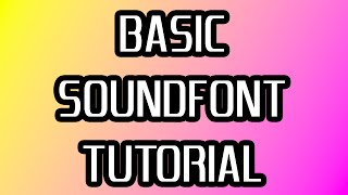 How To Make A SoundFont [upl. by Bonnie]