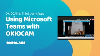 Using Microsoft Teams With OKIOCAM — Share Your Face amp OKIOCAM [upl. by Aissat]