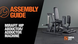 Mirafit Hip AbductorAdductor Machine  Assembly Guide [upl. by Nappie392]