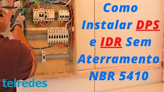 Como Instalar DPS e IDR SEM Condutor de Aterramento de Acordo com a NBR 5410 Na Prática [upl. by Palocz]