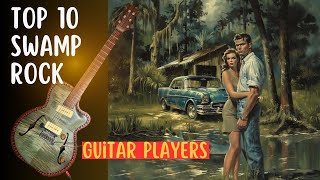 Top 10 Swamp Rock Guitarists The Masters of Grit and Groove guitartips [upl. by Nivk]