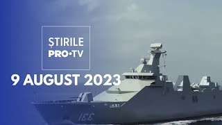 Știrile PRO TV  9 august 2023 [upl. by Lezned337]