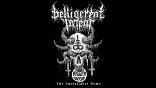 Belligerent Intent  The Sacreligious Demo [upl. by Gilliam687]