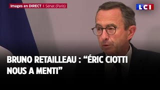 Bruno Retailleau président des LR au Sénat  quotÉric Ciotti nous a mentiquot [upl. by Ennyl226]