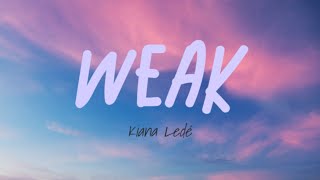 Weak  Kiana Ledé Lyrics [upl. by Ettesel937]