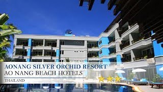 Aonang Silver Orchid Resort  Ao Nang Beach Hotels Thailand [upl. by Malia958]