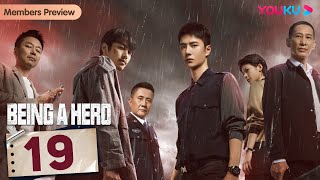 Being a Hero EP19  Police Officers Fight against Drug Trafficking  Chen Xiao  Wang YiBo  YOUKU [upl. by Akkin]