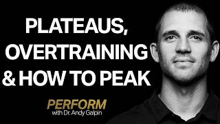 Avoid Fitness Plateaus Overtraining amp MisTimed Performance Peaks  Perform with Dr Andy Galpin [upl. by Narat480]