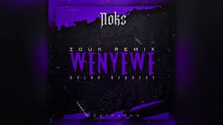 DJ NOKS  WENYEWE  zouk remix  DYLN request  2K23 [upl. by Wilek]