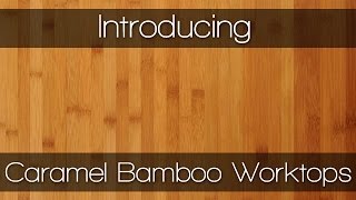 Caramel Bamboo  Wood Worktops by Worktop Express [upl. by Endaira615]