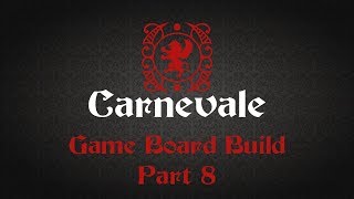 Carnevale Board Build Pt 8 [upl. by Nahor]