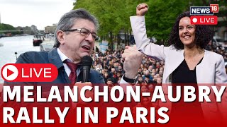 European Elections 2024  JeanLuc Melenchon And Manon Aubrys Rally In Paris LIVE  News18  N18L [upl. by Dollie]