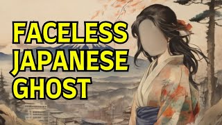 The Faceless Japanese Ghost Noppera bō  Japan Folklore  Japan Myths [upl. by Trbor]