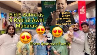 Eid E zahra as 9 Rabi ul Awal Ambreen Family ke Bhai Imran Bhai Aur Kamran bhai out of country hain [upl. by Leeland392]