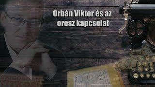 Orbán Viktor és az orosz kapcsolat [upl. by Miru614]