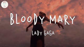 Lady Gaga  Bloody Mary Lyric Video [upl. by Tselec335]