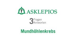 Mundhöhlenkrebs 3 Fragen 3 Antworten  Asklepios [upl. by Nnaes973]