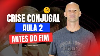 Crise conjugal  Aula 2  Curso Antes do Fim do Casamento [upl. by Ellehs]