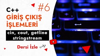 Giriş Çıkış İşlemleri cin cout getline stringstream  Temel C Ders 6 [upl. by Trammel]