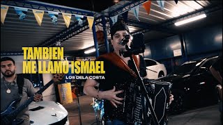 Los de la Costa — “También Me Llamo Ismael” 2023 [upl. by Ravahs]