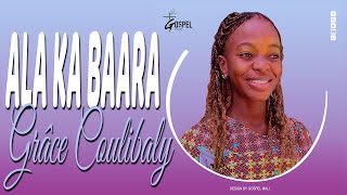 Grâce Coulibaly  Ala ka baara Audio Officiel [upl. by Aitenev907]