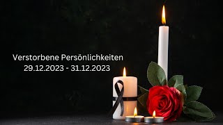 Verstorbene Persönlichkeiten 29122023  31122023 [upl. by Gorden464]