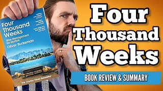 Review amp Summary  Four Thousand Weeks by Oliver Burkeman  4000 weeks [upl. by Ssew404]