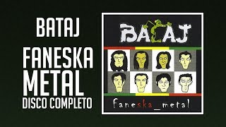 Bataj  Faneska Metal Disco Completo [upl. by Arnaud]