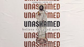 Unashamed Believe the Good News [upl. by Brawner]