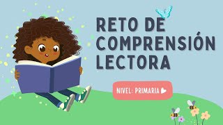 RETO DE COMPRENSIÓN LECTORA  PRIMARIA [upl. by Elokin]