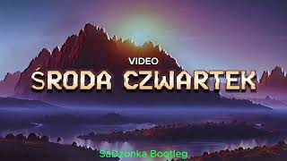 VIDEO  ŚRODA CZWARTEK SaDzonka Bootleg [upl. by Fachan825]