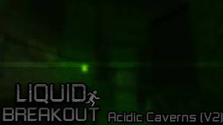 Liquid Breakout OST  Acidic Caverns V2 [upl. by Akeme]