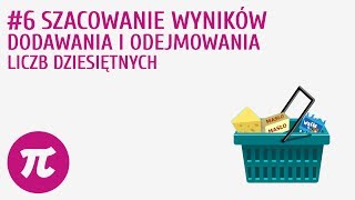 Szacowanie wyników dodawania i odejmowania liczb dziesiętnych 6  Działania na liczbach dziesiętnyc [upl. by Harutak]