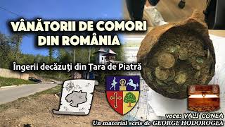 Vanatorii de comori din Romania  Ingerii decazuti din Tara de Piatra [upl. by Lamonica321]