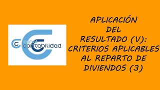 APLICACIÓN DEL RESULTADO V CRITERIOS APLICABLES AL REPARTO DE DIVIDENDOS 3 [upl. by Annaerda]