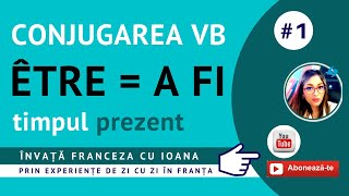 1️⃣ verbul Être  A fi conjugat la prezent  MARE PROVOCARE  Invata Franceza cu Ioana [upl. by Bergstein]