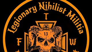 Legionary Nihilist Militia Random Thoughts [upl. by Eeb]