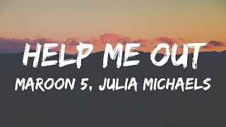 Maroon 5 Julia Michaels  Help Me Out Lyrics  Lyrics [upl. by Husein684]