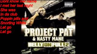 Pop this Pill Lyrics Project Pat amp Nasty Mane Ft Gorilla Zoe [upl. by Trella986]